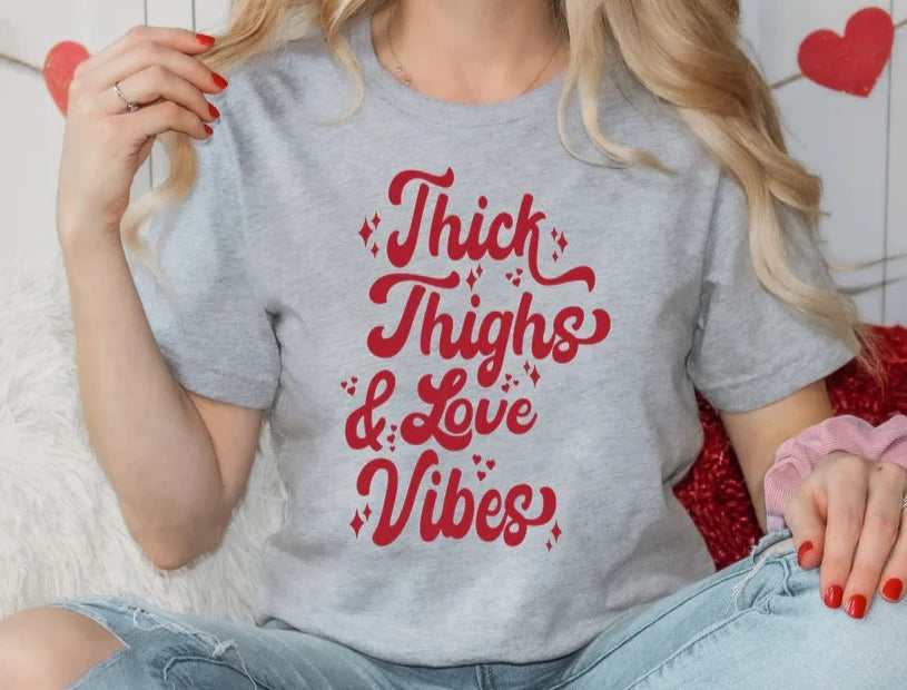 Thick Thighs & Love Vibes-C-Y